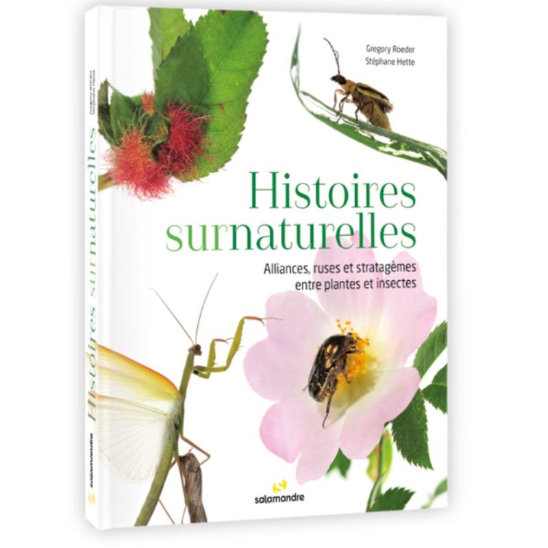 Histoires surnaturelles - Alliances, ruses et stratagèmes entre plantes et insectes