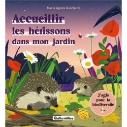 Accueillir les hérissons dans mon jardin