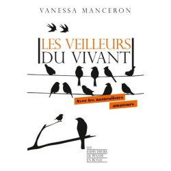 Les veilleurs du vivant - Avec les naturalistes amateurs