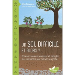 Un sol difficile et alors ? Observer son environnement et s'adapter aux contraintes pour cultiver son jardin