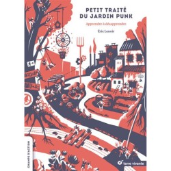 Petit traité du jardin punk - Apprendre à désapprendre