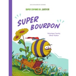 Super Copains du jardin - Super Bourdon Super Copains du jardin - Super Bourdon