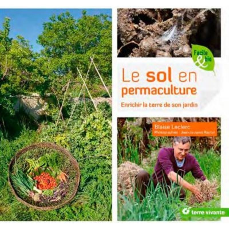 Le sol en permaculture - Enrichir la terre de son jardin