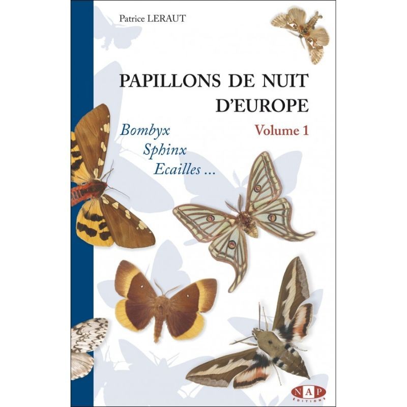 Papillons de nuit d'Europe - Volume 1 - Bombyx, Sphinx, Ecailles...