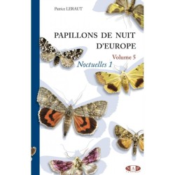 Papillons de nuit d'Europe - Volume 5 - Noctuelles 1