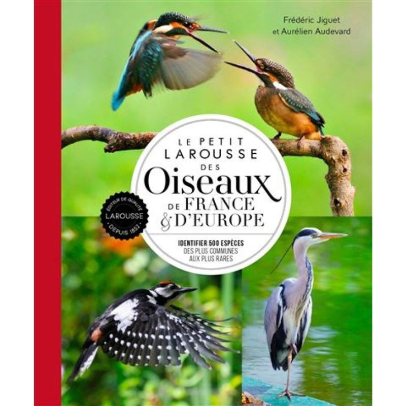 Le petit Larousse des oiseaux de France & d'Europe - Edition 2021