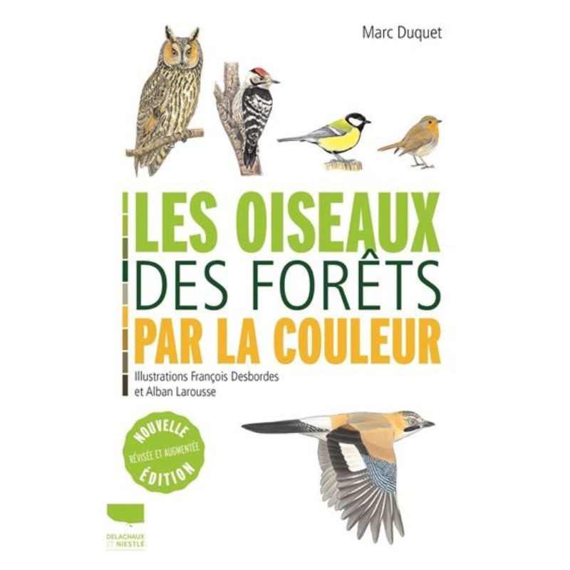 Les Oiseaux des forêts par la couleur - Nouvelle édition