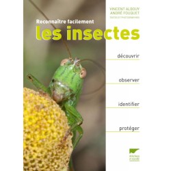 Reconnaître facilement les insectes - Découvrir, observer, identifier, protéger