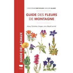 Guide des fleurs de montagne - Alpes, Pyrénées, Vosges, Jura, Massif central