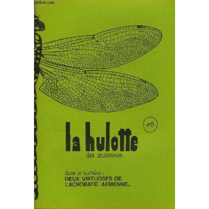 La Hulotte N°13 : La Libellule - Le Martinet - Le sondage de forêt