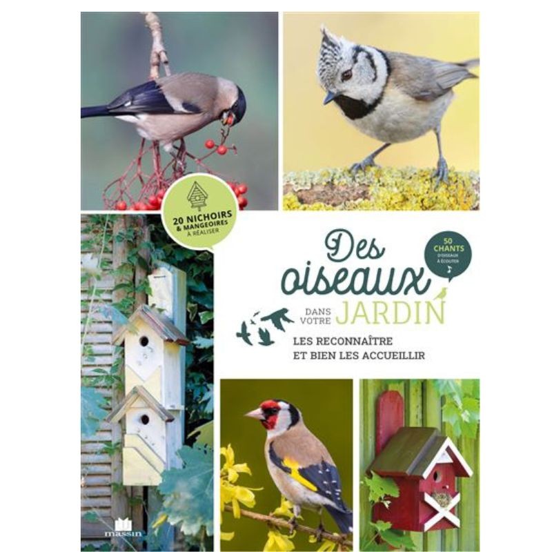 Des oiseaux dans votre jardin - Les reconnaître et bien les accueillir