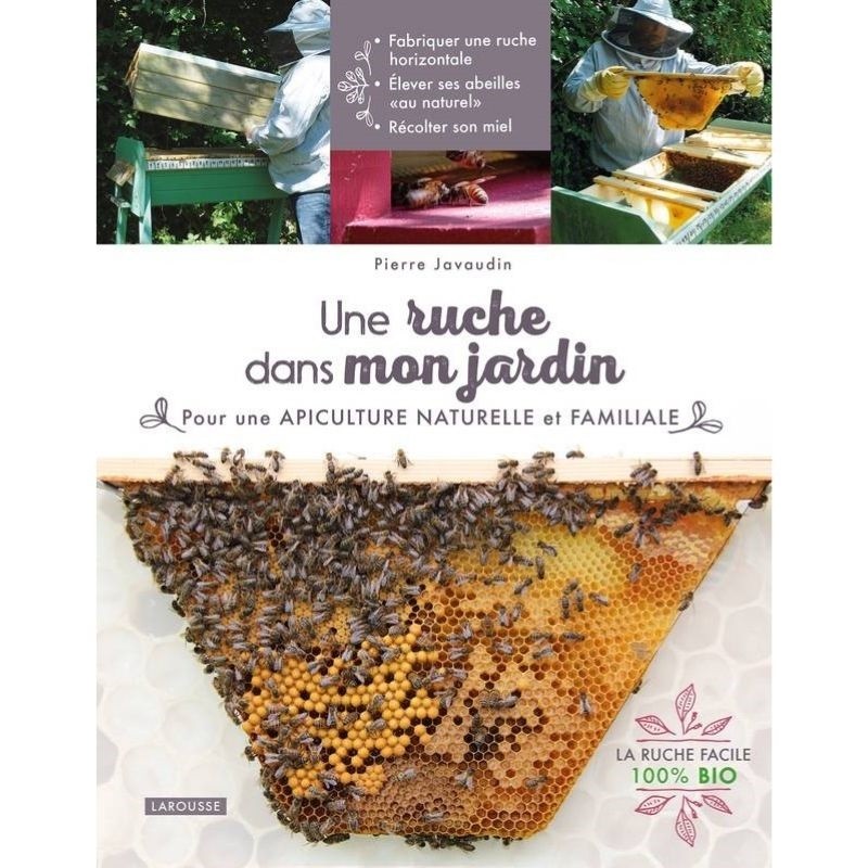 Une ruche dans mon jardin - Pour une apiculture naturelle et familiale