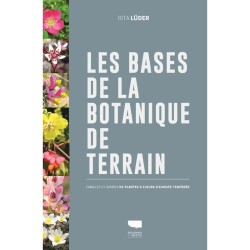 Les bases de la botanique de terrain - Familles et genres de plantes à fleurs d'Europe tempérée