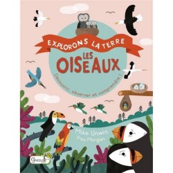 Les oiseaux - Découvrir, observer et comprendre !