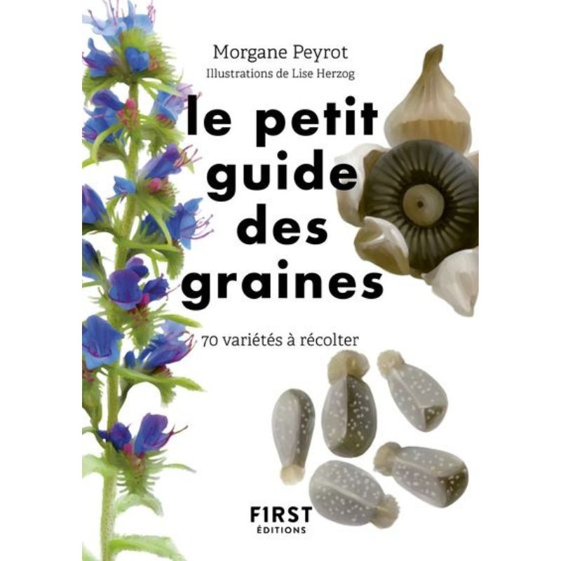Le Petit Guide des graines - 70 variétés à récolter