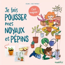 Je fais pousser mes noyaux et pépins - C'est magique !