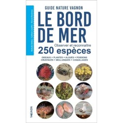 Guide nature Vagnon - Le bord de mer - Observer et reconnaître 250 espèces