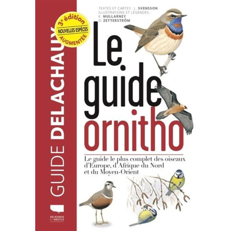 Le guide ornitho - Le guide le plus complet des oiseaux d'Europe, d'Afrique du Nord et du Moyen-Orient - Edition 2023