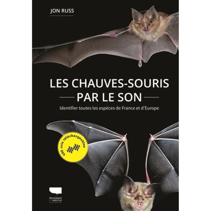 Les Chauves-souris par le son - Identifier toutes les espèces de France et d'Europe