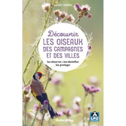 Découvrir les oiseaux des campagnes et des villes - les observer, les identifier, les protéger