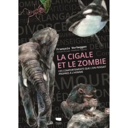 La Cigale et le zombie - Ces comportements que l'on pensait propres à l'Homme