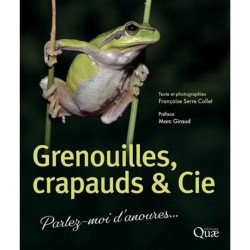 Grenouilles, Crapauds et Cie - Parlez-moi d'anoures...