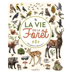 La vie de la forêt - 70 espèces à découvrir
