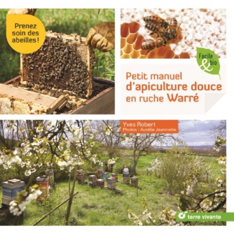 Petit manuel d'apiculture douce en ruche Warré - Prenez soin des abeilles !