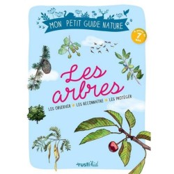 Les arbres - Les observer, les reconnaître, les protéger - Mon petit guide nature