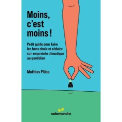 Moins, c'est moins ! petit guide pour consommer moins et agir sur le climat