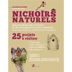 Nichoirs naturels - 25 projets à réaliser