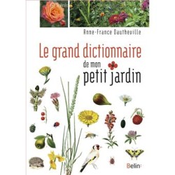 Le grand dictionnaire de mon petit jardin