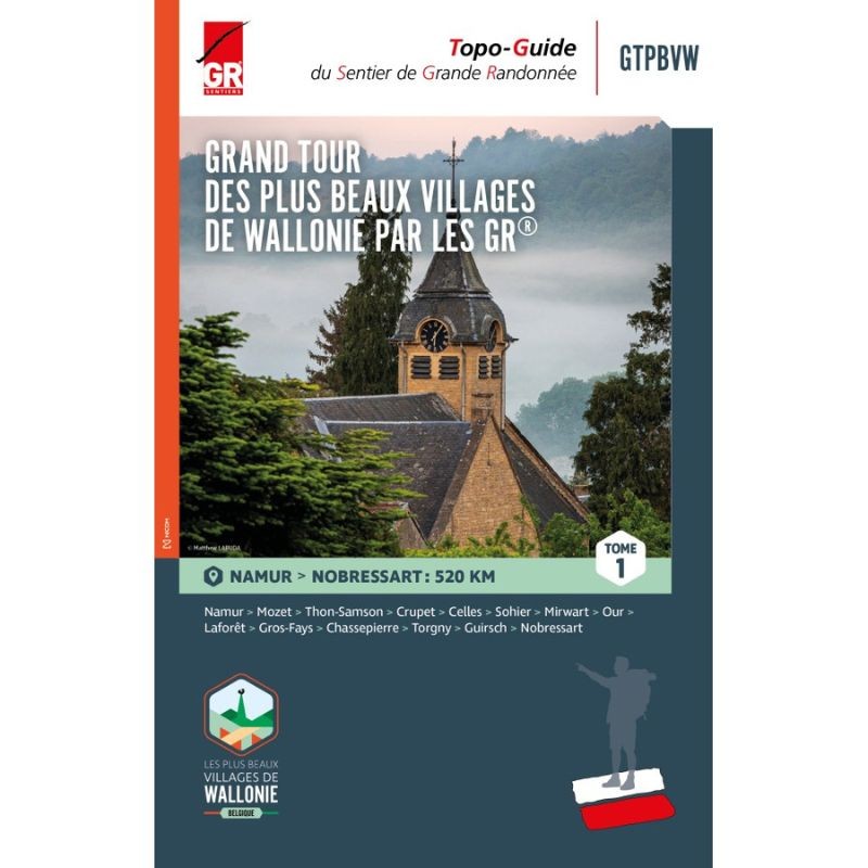 Grand tour des plus beaux villages de Wallonie par les GR - Tome 1