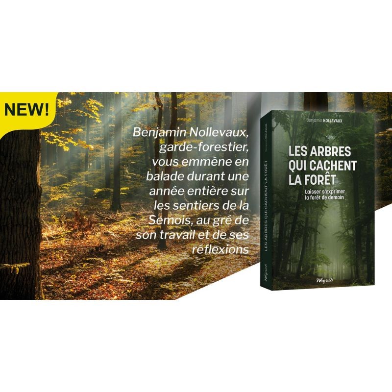 Les arbres qui cachent la forêt - Laisser s’exprimer la forêt de demain Les arbres qui cachent la forêt - Laisser s’exprimer la forêt de demain