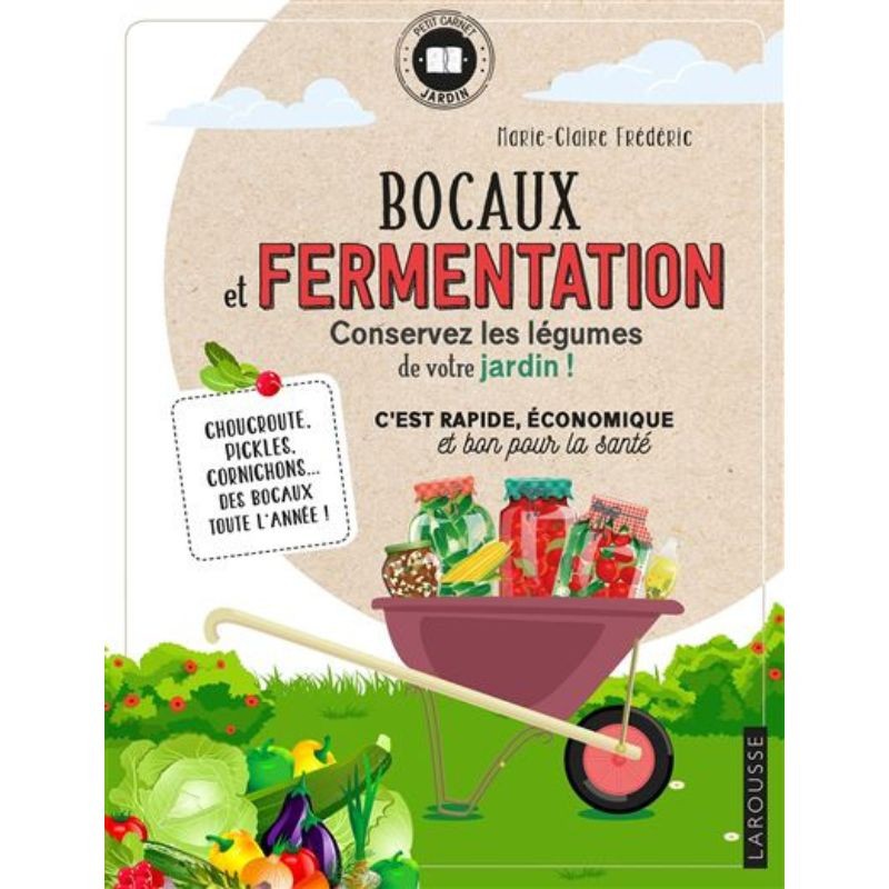 Bocaux et fermentation - Conservez les légumes de votre jardin !