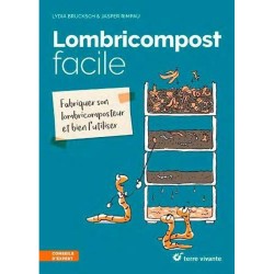 Lombricompost facile - Fabriquer son lombricomposteur et bien l'utiliser