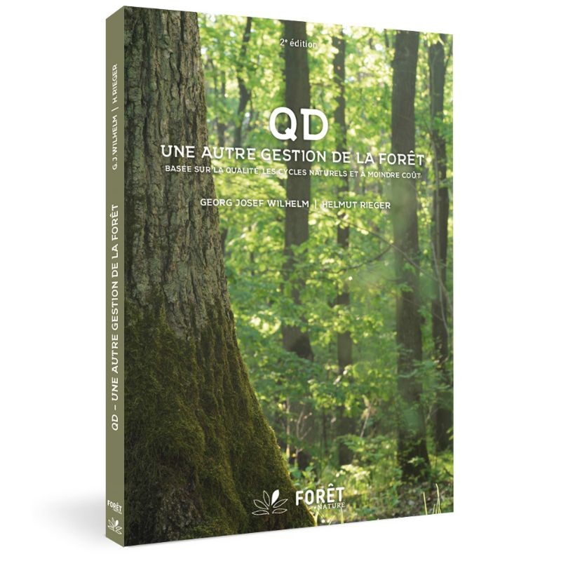 QD – Une autre gestion de la Forêt - Basée sur la qualité, les cycles naturels et à moindre coût
