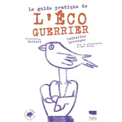 Le Guide pratique de l'écoguerrier