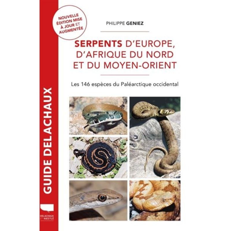 Serpents d'Europe, d'Afrique du Nord et du Moyen-Orient. Les 146 espèces du Paléarctique occidental