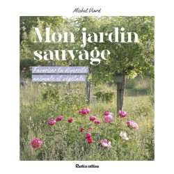 Mon jardin sauvage - Favoriser la diversité animale et végétale