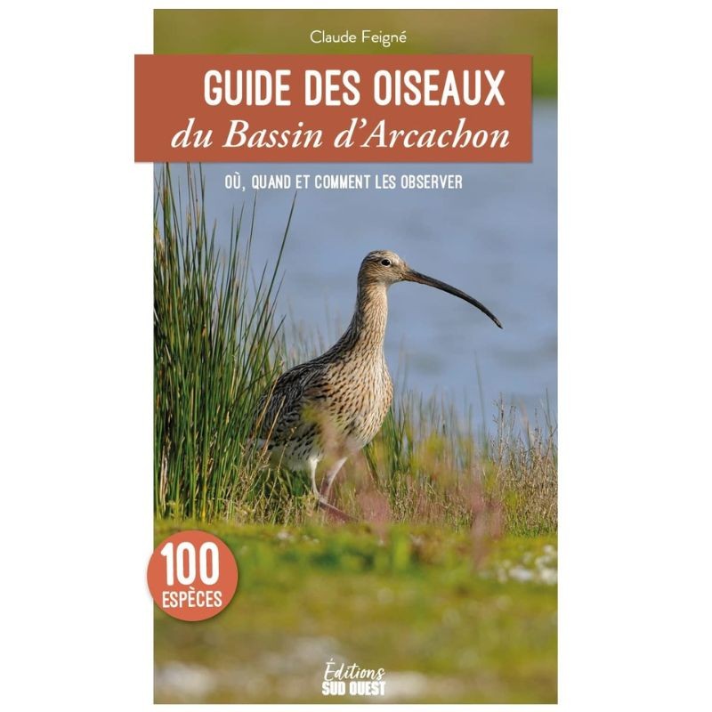 Guide des oiseaux du Bassin d’Arcachon - Où, quand et comment les observer