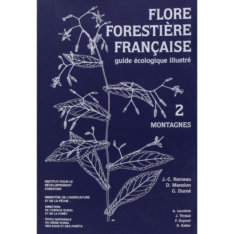 Flore forestière française Tome 2 - Guide écologique illustré - Montagnes