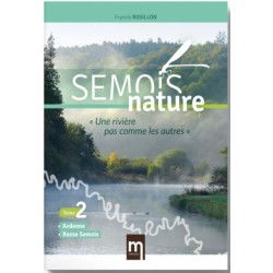 Semois Nature – Une rivière pas comme les autres - Tome 2