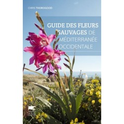 Guide des fleurs sauvages de Méditerranée occidentale Guide des fleurs sauvages de Méditerranée occidentale