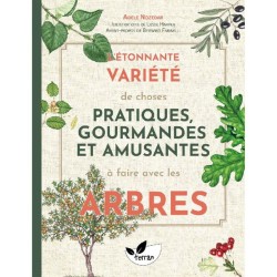 L'étonnante variété de choses pratiques, gourmandes et amusantes à faire avec les arbres