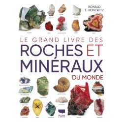 Le Grand Livre des Roches et Minéraux du Monde