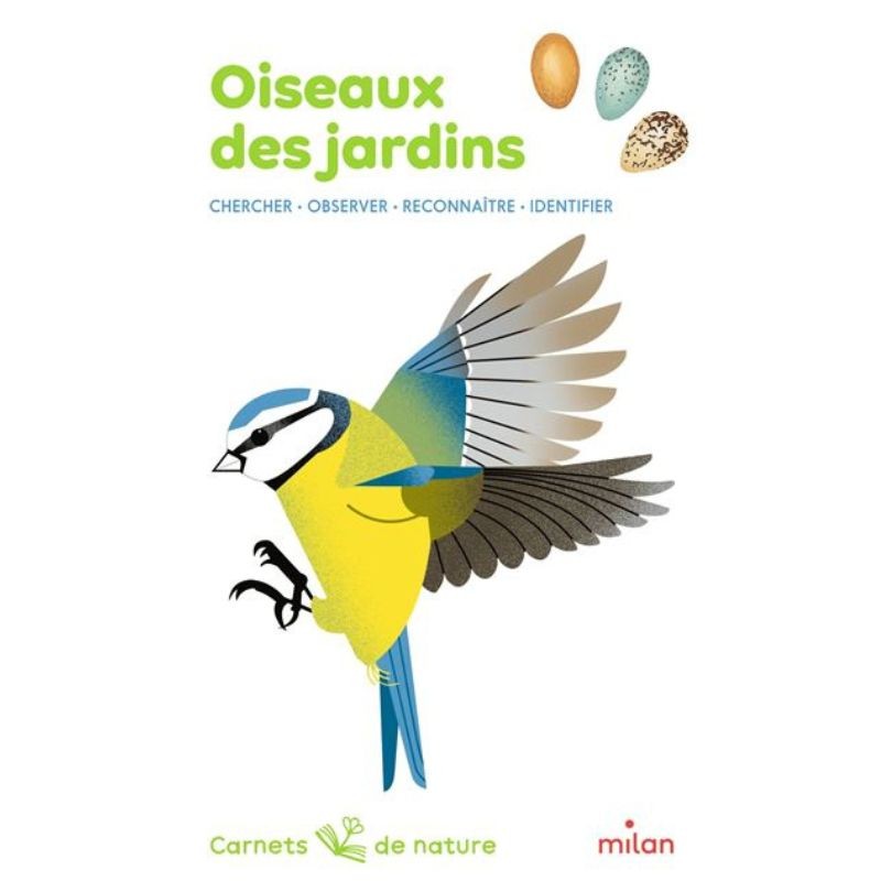 Oiseaux des jardins - Carnets de nature - Chercher, Observer, Reconnaître, Identifier