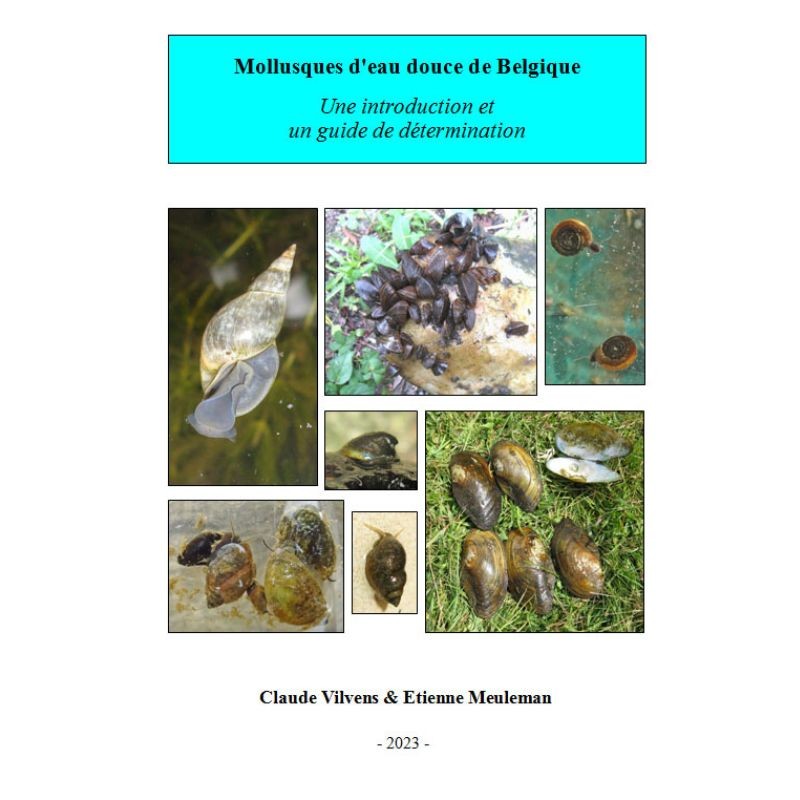 Mollusques d'eau douce de Belgique - Une Introduction et un guide de détermination
