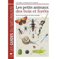 Les petits animaux des bois et forêts - Tous les invertébrés du milieu forestier