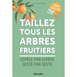Taillez tous les arbres fruitiers